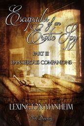 Dangerous Companions [Part 3 of Escapades of an Erotic Spy]