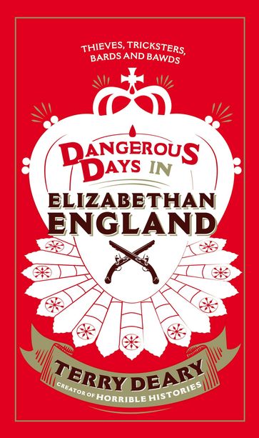 Dangerous Days in Elizabethan England - Terry Deary