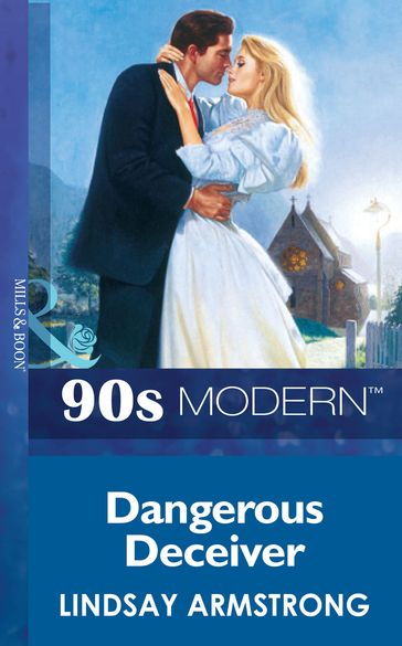 Dangerous Deceiver (Mills & Boon Vintage 90s Modern) - Lindsay Armstrong