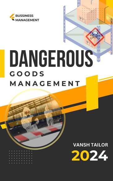 Dangerous Goods Management - Vansh Tailor