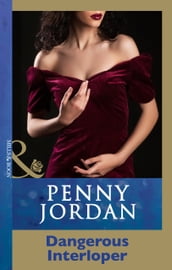 Dangerous Interloper (Penny Jordan Collection) (Mills & Boon Modern)