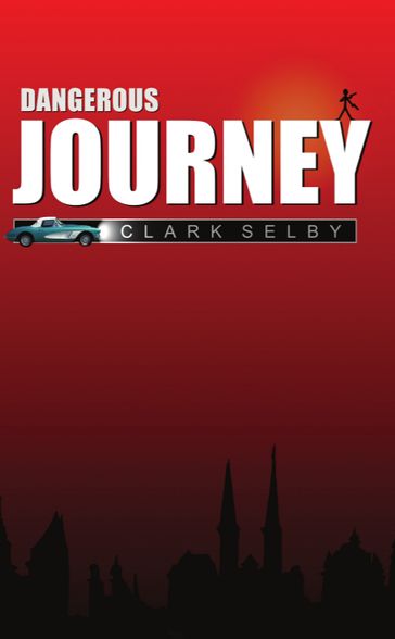 Dangerous Journey - Clark Selby