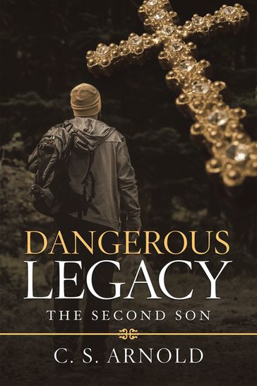 Dangerous Legacy - C. S. Arnold