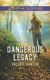 Dangerous Legacy (Mills & Boon Love Inspired Suspense)