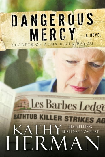 Dangerous Mercy (Secrets of Roux River Bayou Book #2) - Kathy Herman