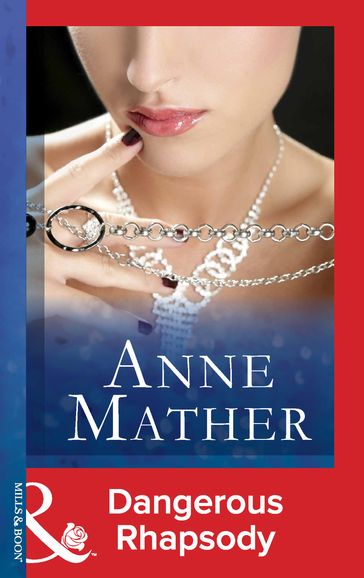 Dangerous Rhapsody (Mills & Boon Modern) - Anne Mather