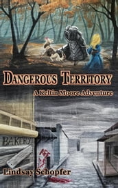 Dangerous Territory: A Keltin Moore Adventure