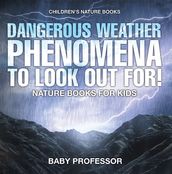 Dangerous Weather Phenomena To Look Out For! - Nature Books for Kids Children s Nature Books