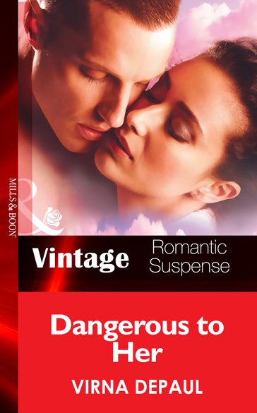 Dangerous to Her (Mills & Boon Vintage Romantic Suspense) - Virna DePaul