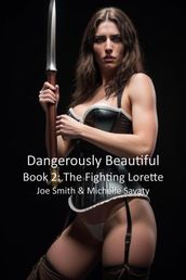 Dangerously Beautiful - Book 2: The Fighting Lorette