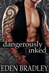 Dangerously Inked (A novella in the Dangerous series)