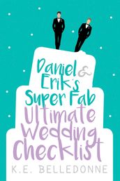 Daniel & Erik s Super Fab Ultimate Wedding Checklist