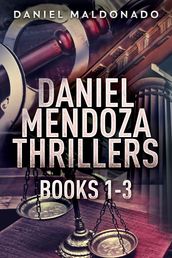 Daniel Mendoza Thrillers - Books 1-3
