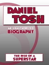 Daniel Tosh: An Unauthorized Biography