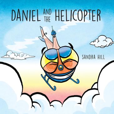 Daniel and the Helicopter - Sandra Hill