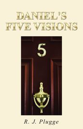 Daniel s Five Visions