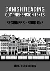 Danish Reading Comprehension Texts: Beginners - Book One