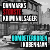 Danmarks største kriminalsager: Bombeterroren i København