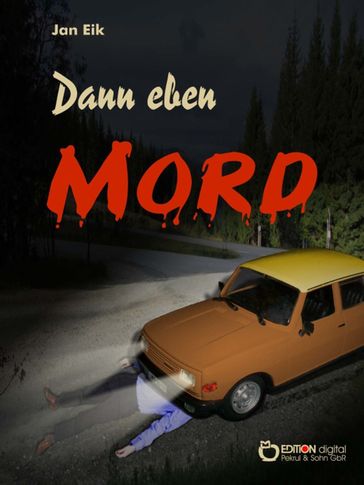 Dann eben Mord - Jan Eik