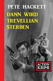 Dann wird Trevellian sterben: Action Krimi