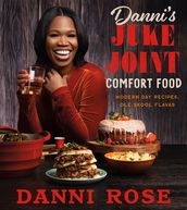 Danni s Juke Joint Comfort Food Cookbook