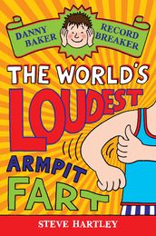 Danny Baker Record Breaker: The World s Loudest Armpit Fart