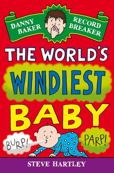 Danny Baker Record Breaker: The World's Windiest Baby - Steve Hartley