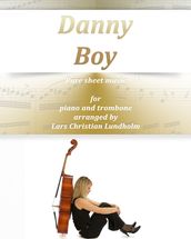 Danny Boy Pure sheet music for piano and trombone. Traditional folk tune arranged by Lars Christian Lundholm