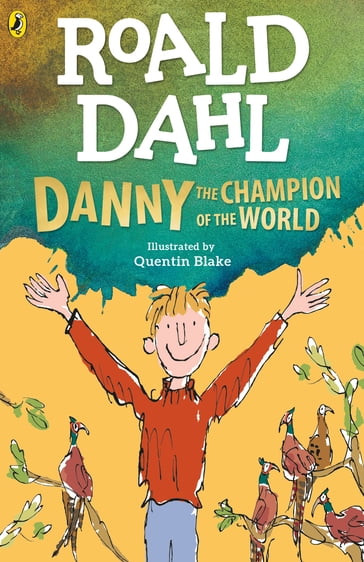 Danny the Champion of the World - Dahl Roald