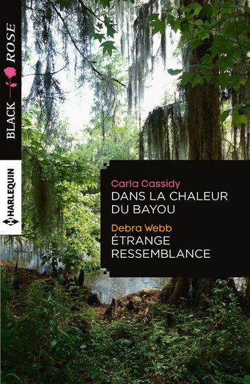 Dans la chaleur du bayou - Etrange ressemblance - Carla Cassidy - Debra Webb