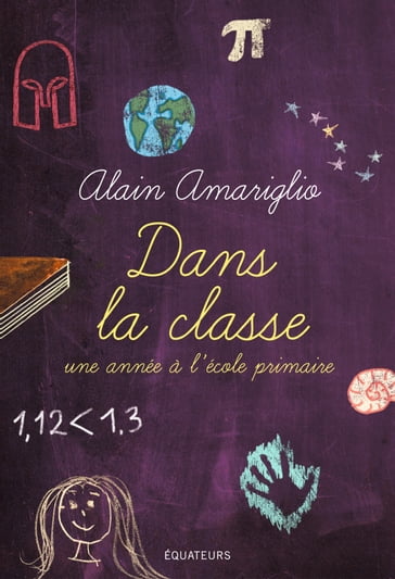 Dans la classe. Une année à l'école primaire - Alain Amariglio