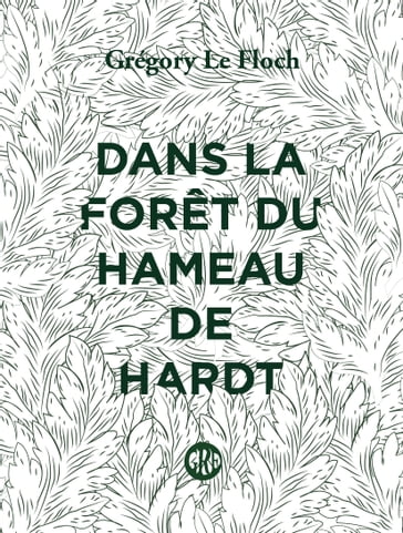 Dans la forêt du Hameau de Hardt - Arthur PUMARELLI - Grégory LE FLOCH