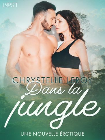 Dans la jungle  Une nouvelle érotique - Chrystelle Leroy