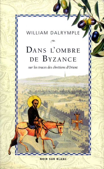Dans l'ombre de Byzance - William Dalrymple