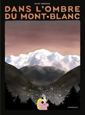 Dans l ombre du mont Blanc