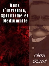 Dans lInvisible, Spiritisme et Mediumnite