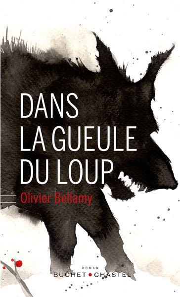 Dans la gueule du loup - Olivier Bellamy