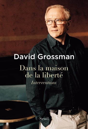 Dans la maison de la liberté - David Grossman