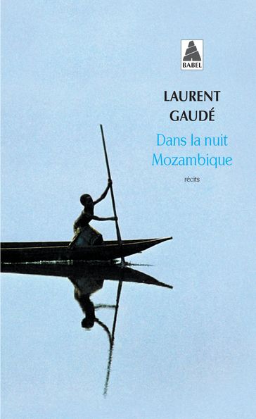 Dans la nuit Mozambique - Laurent Gaudé