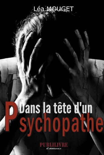Dans la tête d'un psychopathe - Lea Mouget