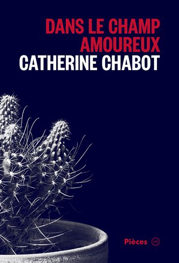 Dans le champ amoureux - Catherine Chabot