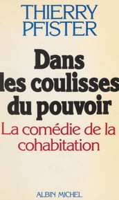 Dans les coulisses du pouvoir : la comédie de la cohabitation