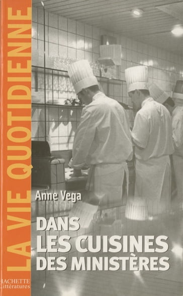 Dans les cuisines des ministères - Anne Vega