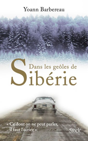 Dans les geôles de Sibérie - Yoann Barbereau