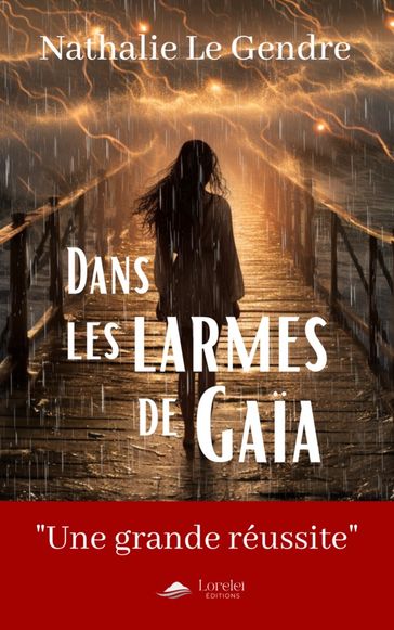 Dans les larmes de Gaïa - Nathalie Le Gendre