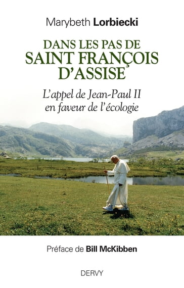 Dans les pas de saint François d'Assise - L'appel de Jean-Paul II en faveur de l'écologie - Marybeth Lorbiecki