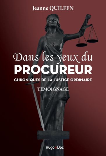 Dans les yeux du procureur - Chronique de la justice ordinaire - Jeanne Quilfen