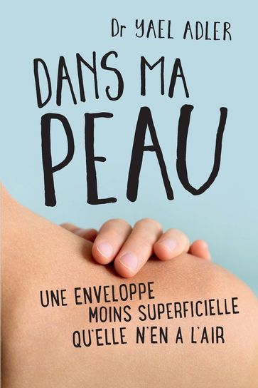 Dans ma peau - Une enveloppe moins superficielle qu'elle n'en a l'air - Yael Adler