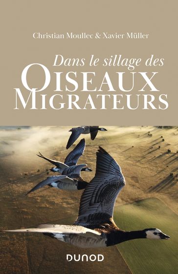 Dans le sillage des oiseaux migrateurs - Christian Moullec - Xavier Muller