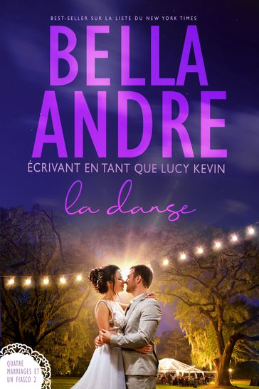 La Danse (Quatre mariages et un fiasco  2) - Bella Andre - Lucy Kevin